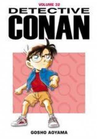 Detective Conan / Gosho Aoyama. 32