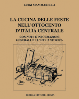 La cucina delle feste nell'Ottocento d'Italia centrale