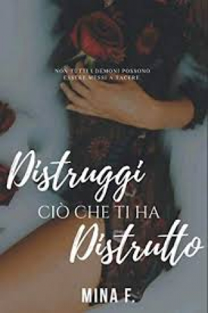 Distruggi ciò che ti ha distrutto