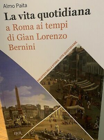 La vita quotidiana a Roma ai tempi di Gian Lorenzo Bernini